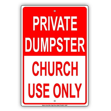 Private Dumpster Church Use Only Property Restriction Caution Warning Notice Aluminum Metal 8