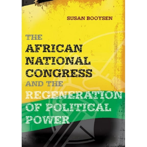 African National Congress and the Regene, (Paperback)