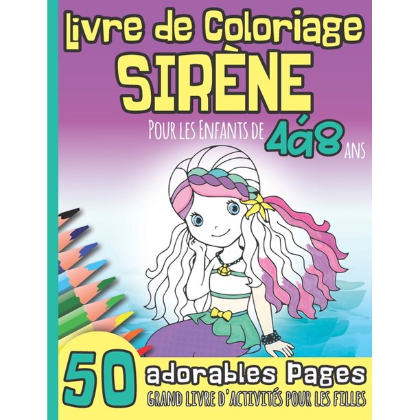 Livre De Coloriage Sirene Pour Les Enfants De 4 A 8 Ans Grand Livre D Activite Livre De Coloriage Sirene Pour Les Enfants De 4 A 8 Ans Grand Livre D Activite