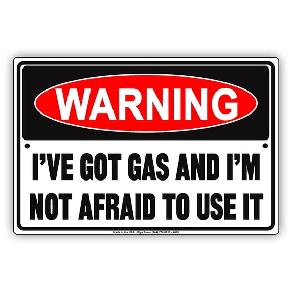 WARNING I've Got Gas And I'm Not Afraid To Use It Humor Gag Funny Alert Caution Notice Aluminum Metal Sign 18"x24" Plate