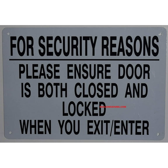 Building Signs Aluminum Sign for Security Reason Please Make Sure This Door Is .. Sign, White, 7x10