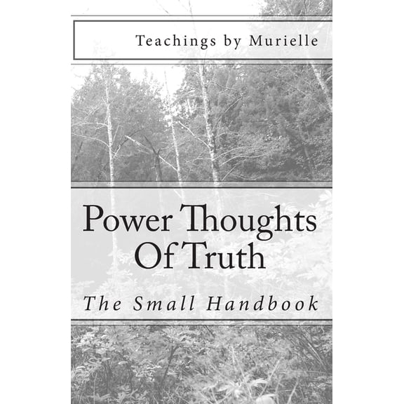 Power Thoughts Of Truth: The Small Handbook, (Paperback)