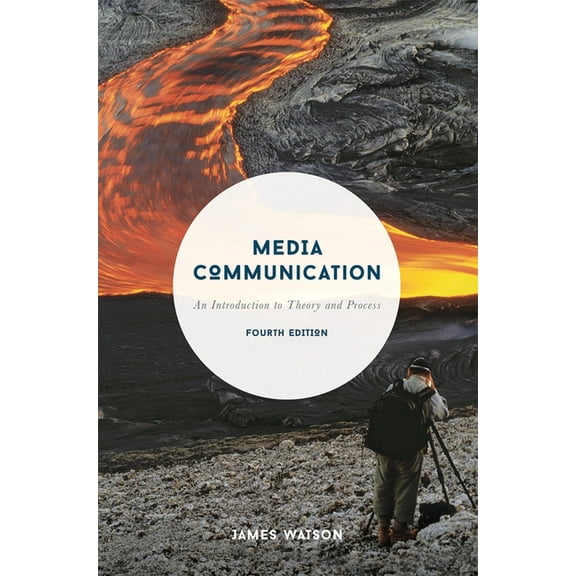 Media Communication: An Introduction to Theory and Process, (Paperback)
