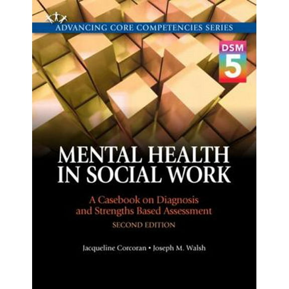 Pre-Owned Mental Health in Social Work: A Casebook on Diagnosis and Strengths Based Assessment (Dsm 5 Update) (Paperback) 0205991033 9780205991037