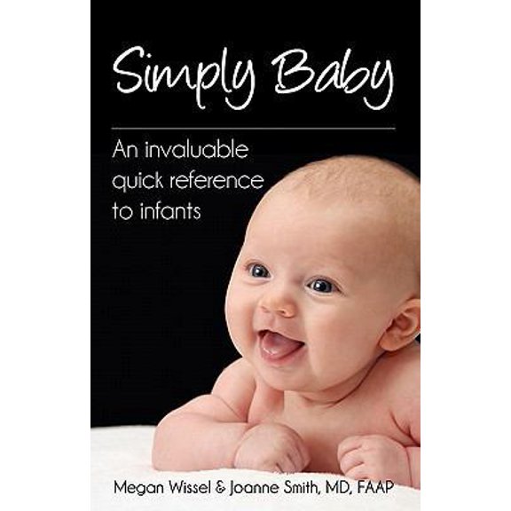 Pre-Owned Simply Baby: An Invaluable Quick Reference to Infants (Paperback) 1608444457 9781608444458
