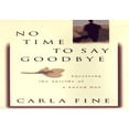thumbnail image 1 of Pre-Owned No Time to Say Goodbye (Hardcover) by Carla Fine, 1 of 1