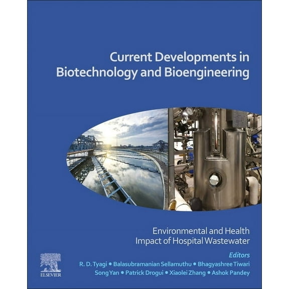 Current Developments in Biotechnology and Bioengineering: Environmental and Health Impact of Hospital Wastewater, (Paperback)