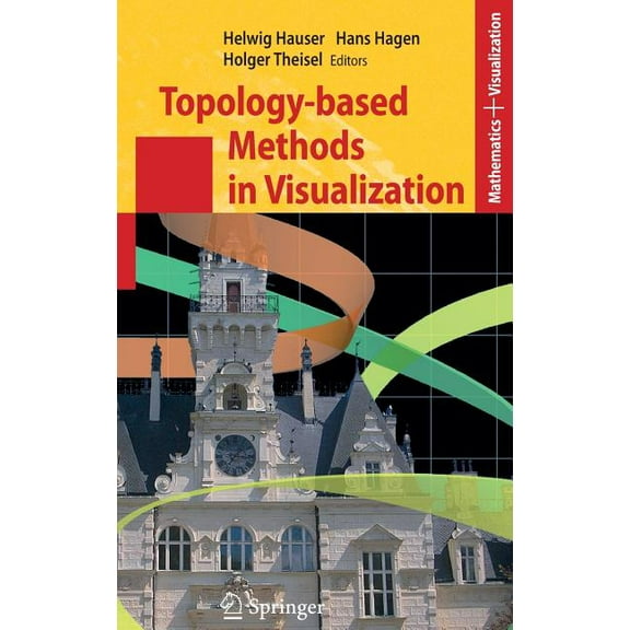 Mathematics and Visualization Topology-Based Methods in Visualization, (Hardcover)