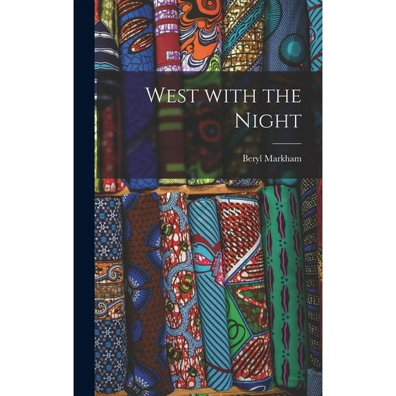 West With the Night, (Hardcover)