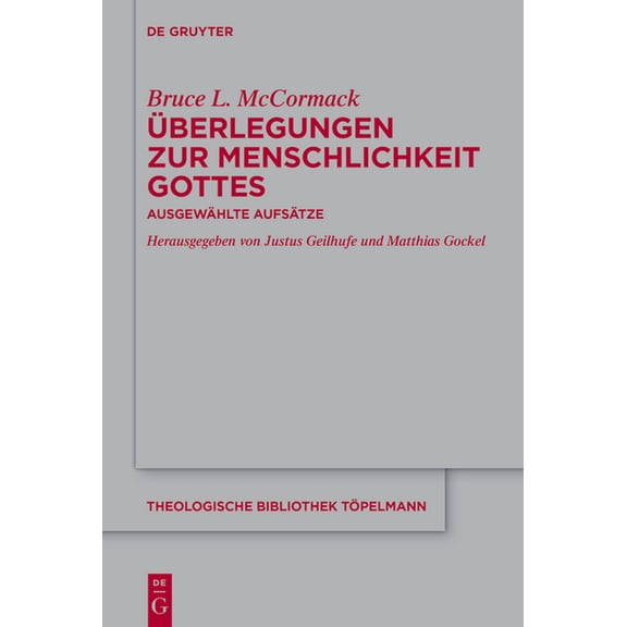 Theologische Bibliothek Töpelmann Überlegungen Zur Menschlichkeit Gottes: Ausgewählte Aufsätze, Book 212, (Hardcover)