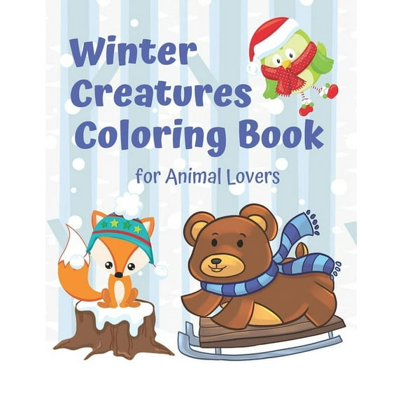 Winter Creatures Coloring Book for Animal Lovers: Fun Winter Coloring Book (Paperback) by Seasons and Reasons Coloring Books