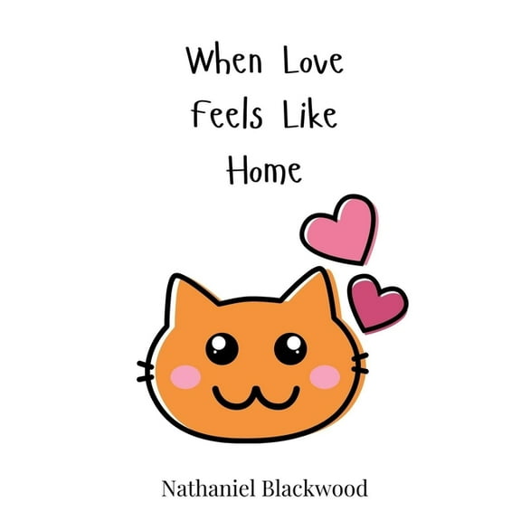 When Love Feels Like Home, (Hardcover)