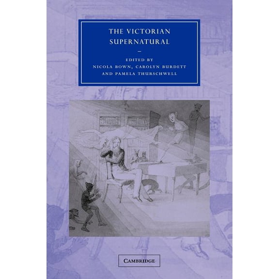 Cambridge Studies in Nineteenth-Century  The Victorian Supernatural, Book 42, (Paperback)
