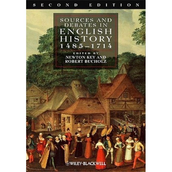 Sources and Debates in English History, 1485 - 1714