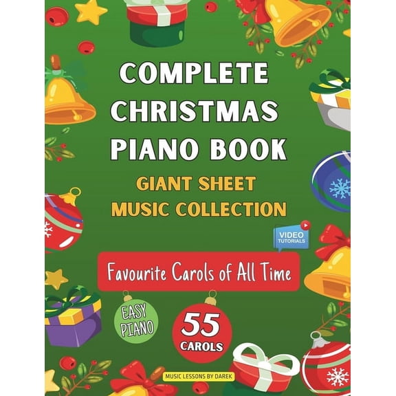 Complete Christmas Piano Book Giant Sheet Music Collection: 55 Carols Easy Sheet Music for Beginner Pianists Favourite C, (Paperback)