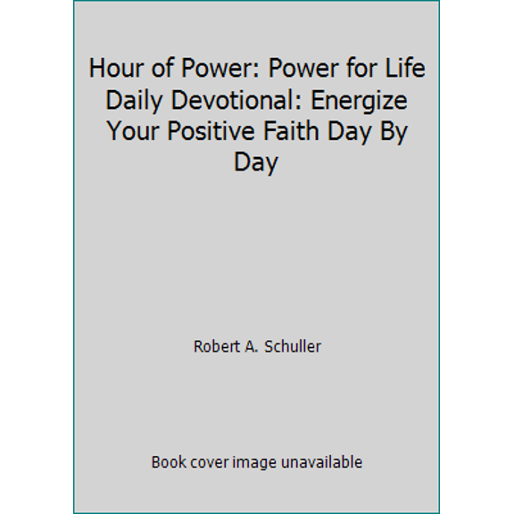 Pre-Owned Hour of Power: Power for Life Daily Devotional: Energize Your Positive Faith Day By Day (Hardcover) 0980445388 9780980445381