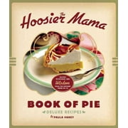 Hoosier Mama Book of Pie, Paula Haney Hardcover