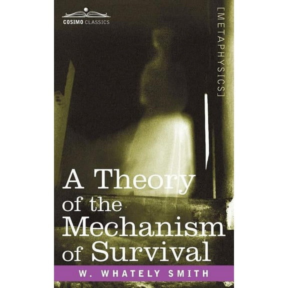 A Theory of the Mechanism of Survival: The Fourth Dimension and Its Applications, (Paperback)