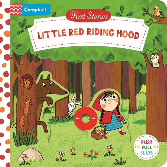 First Stories Little Red Riding Hood: A Push, Pull, Slide Book, (Board Book)