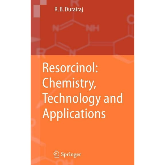 Resorcinol: Chemistry, Technology and Applications, (Hardcover)