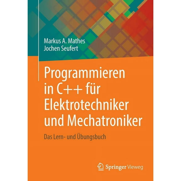 Programmieren in C Für Elektrotechniker Und Mechatroniker: Das Lern- Und Übungsbuch, (Paperback)