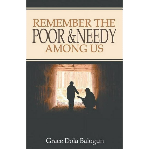 Remember The Poor & Needy Among Us, (Paperback)