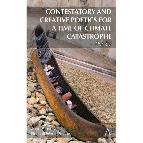 Contestatory and Creative Poetics for a Time of Climate Catastrophe: Per Se, (Hardcover)