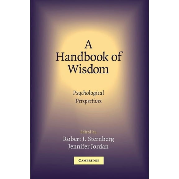 A Handbook of Wisdom: Psychological Perspectives, (Paperback)