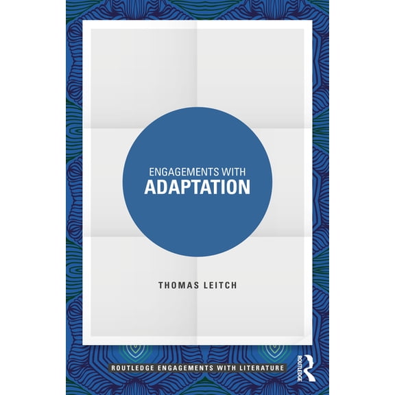 Routledge Engagements with Literature Engagements with Adaptation, (Paperback)