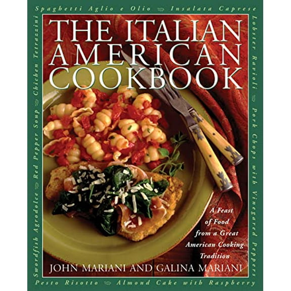 Pre-Owned The Italian-American Cookbook: A Feast of Food from a Great American Cooking Tradition (Paperback) 1558321667 9781558321663