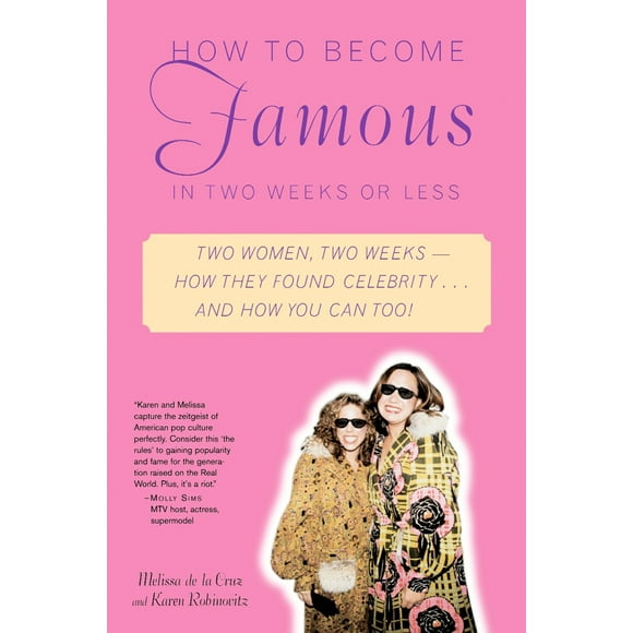 How to Become Famous in Two Weeks or Less