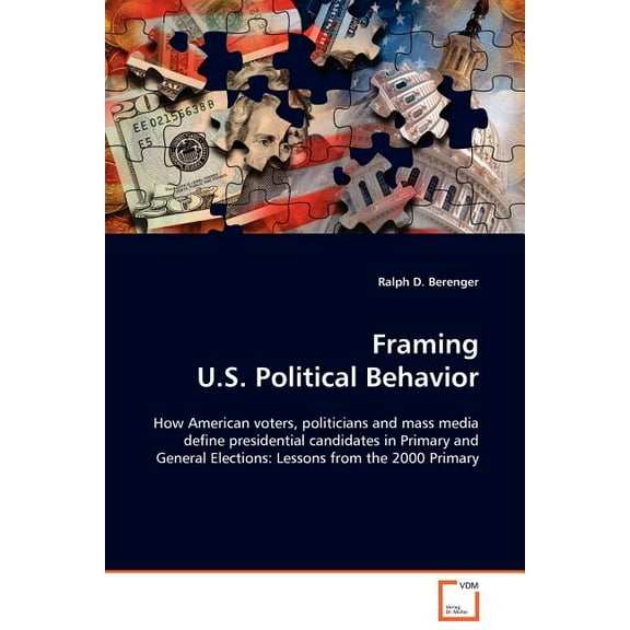 Framing U.S. Political Behavior (Paperback)