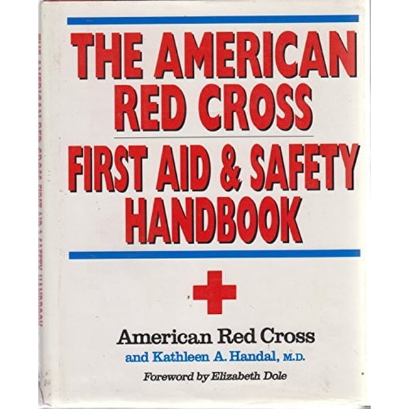 Pre-Owned The American Red Cross First Aid and Safety Handbook (Hardcover) 0316736457 9780316736459