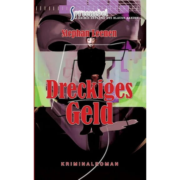 Dreckiges Geld: (Spreenebel - Berlin-Krimi 5), (Paperback)