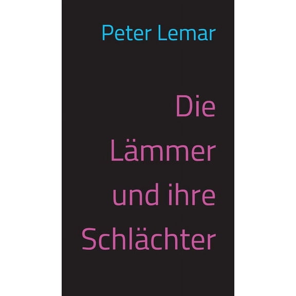 Die Lämmer und ihre Schlächter (Hardcover)
