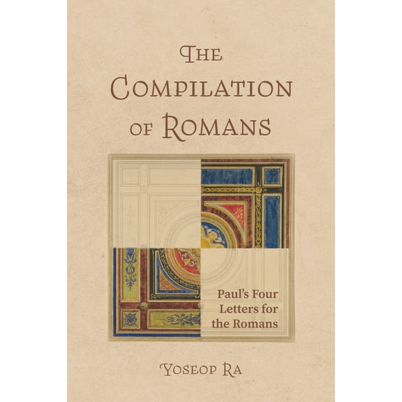 The Compilation of Romans, (Hardcover)