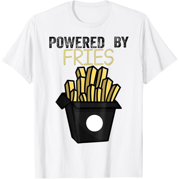 Exquisite and comfortable-Powered by French Fries For Fries Lover Potato Chip Day T-Shirt