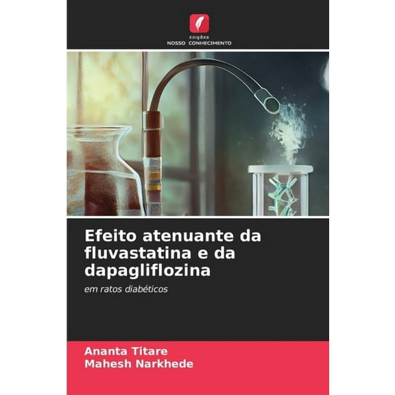 Efeito atenuante da fluvastatina e da dapagliflozina, (Paperback)