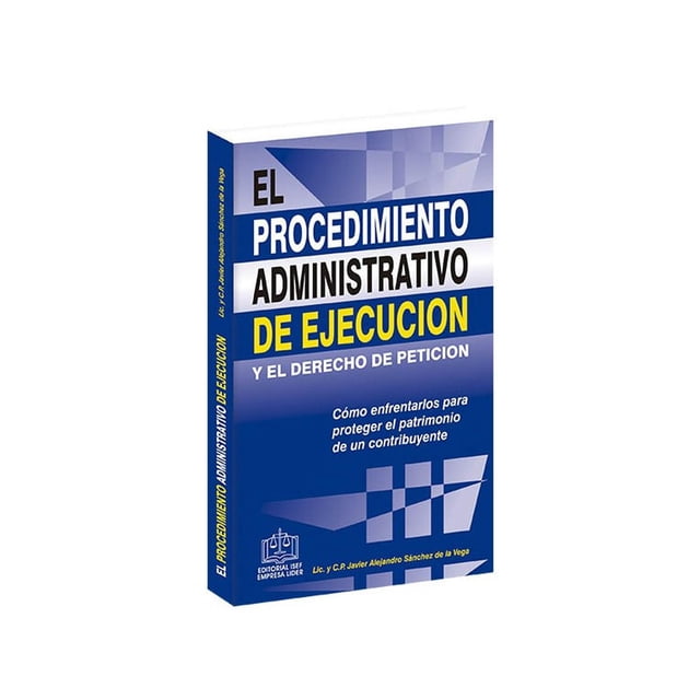 El Procedimiento Administrativo De Ejecucion Y El Derecho De Peticion 2020 Ediciones Fiscales ISEF 9786075412252
