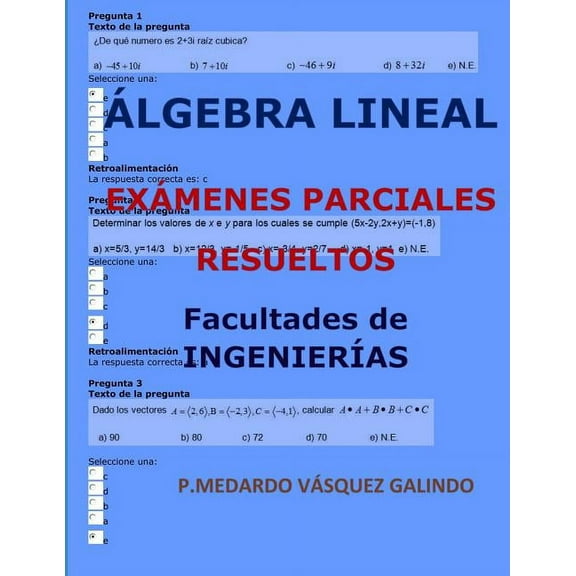 Álgebra Lineal-Exámenes Parciales Resueltos : Facultades: Ingenierías (Paperback)