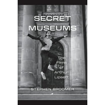 Secret Museums: The Films of Arthur Lipsett, (Hardcover)