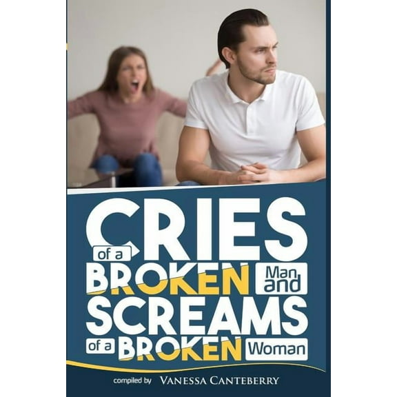 Cries of a Broken Man and Screams of a Broken Woman Paperback