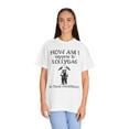 thumbnail image 4 of How Am I Suppose to Lollygag Comfort Colors Funny Meme Unisex Shirt, 4 of 7