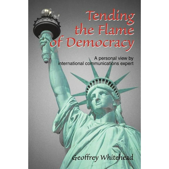 Tending the Flame of Democracy: A personal view by international communications expert