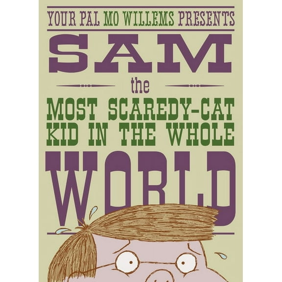 Sam, the Most Scaredy-Cat Kid in the Whole World: A Leonardo, the Terrible Monster Companion (Hardcover)