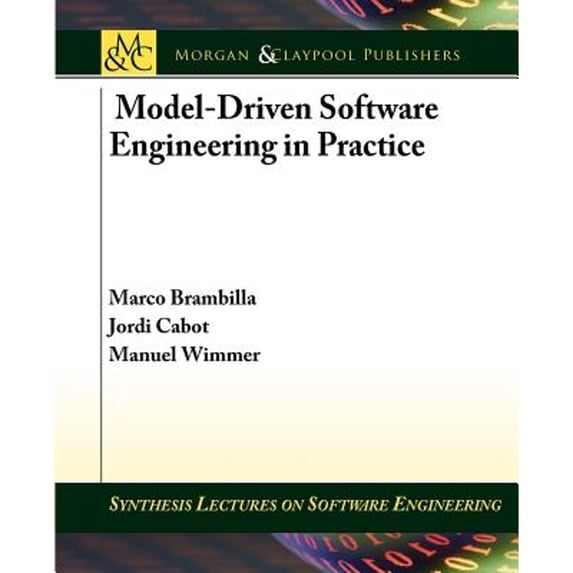 Pre-Owned Model-Driven Software Engineering in Practice (Synthesis Lectures on Software Engineering, 1) (Paperback) 1608458822 9781608458820