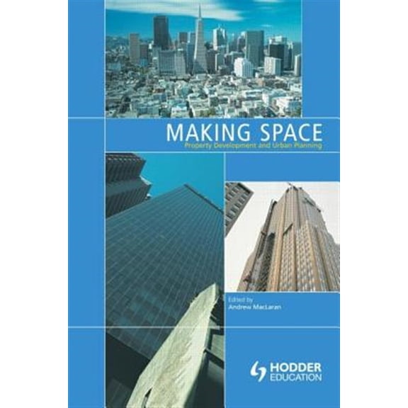 Pre-Owned Making Space : Property Development and Urban Planning (Paperback) 9780340808276