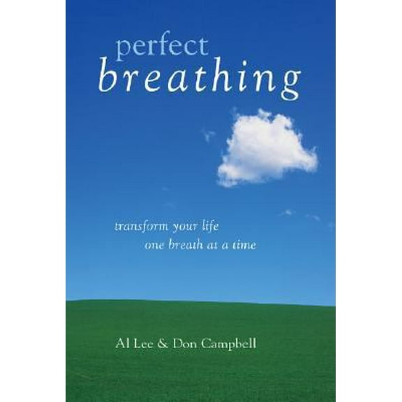Pre-Owned Perfect Breathing: Transform Your Life One Breath at a Time (Hardcover) 1402743882 9781402743887