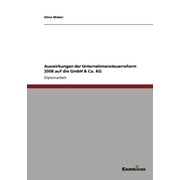 Auswirkungen der Unternehmensteuerreform 2008 auf die GmbH & Co. KG (Paperback)