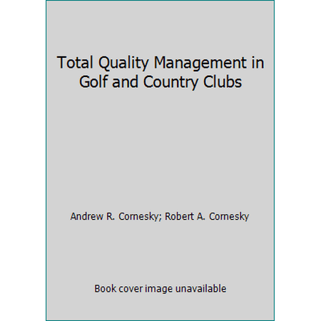 Total Quality Management in Golf and Country Clubs [Paperback - Used]